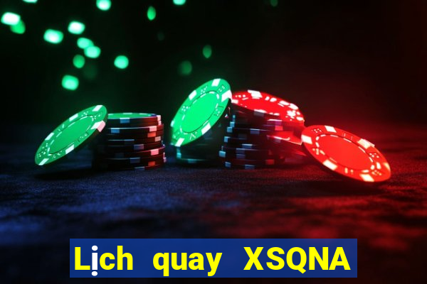 Lịch quay XSQNA ngày 10