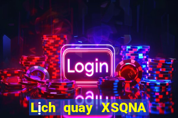 Lịch quay XSQNA ngày 10