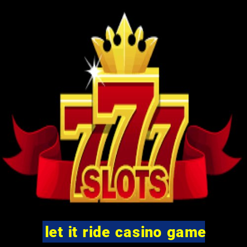 let it ride casino game