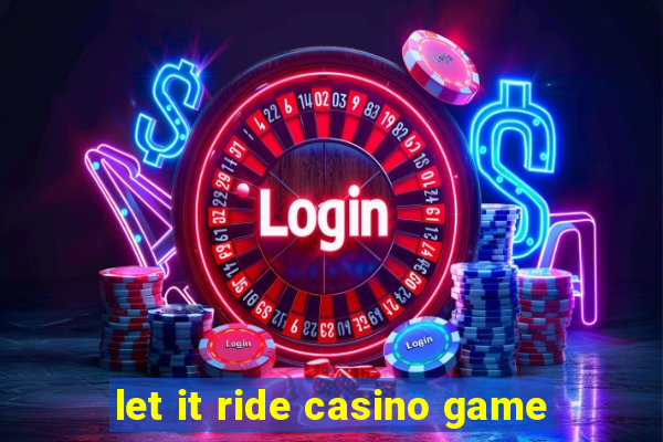 let it ride casino game