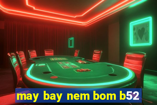 may bay nem bom b52