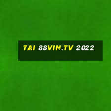 tai 88vin.tv 2022