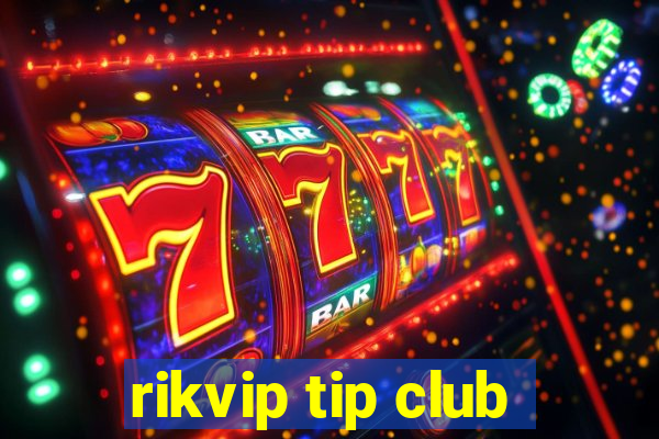 rikvip tip club