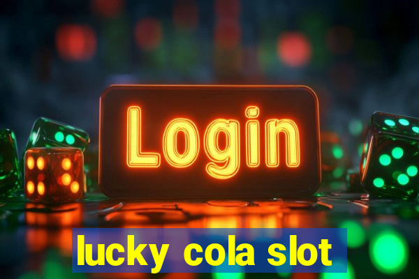 lucky cola slot