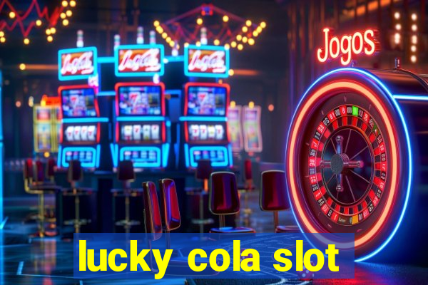 lucky cola slot