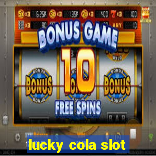 lucky cola slot