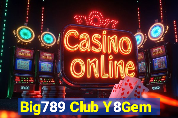 Big789 Club Y8Gem