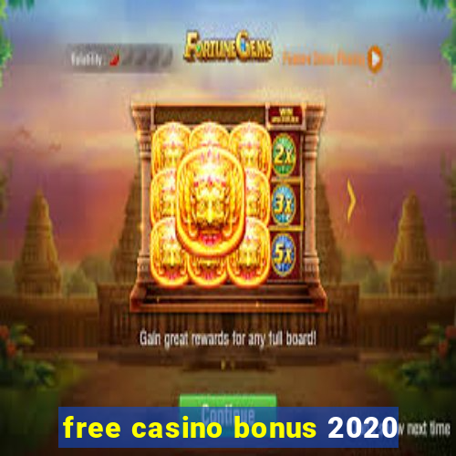 free casino bonus 2020