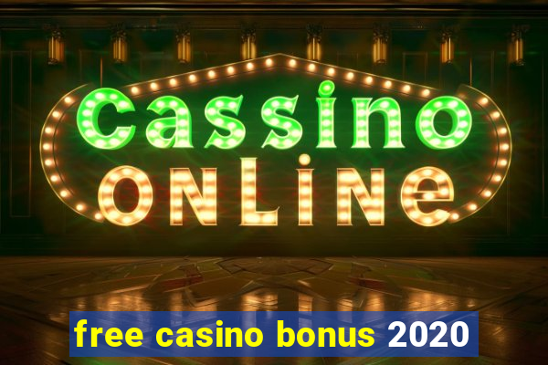 free casino bonus 2020