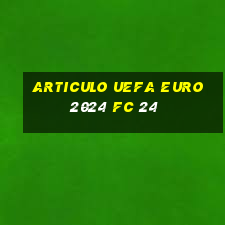 articulo uefa euro 2024 fc 24