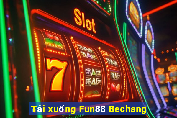 Tải xuống Fun88 Bechang