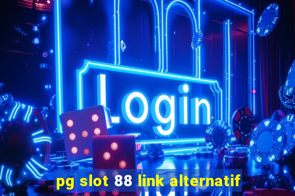 pg slot 88 link alternatif