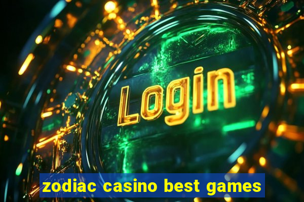 zodiac casino best games