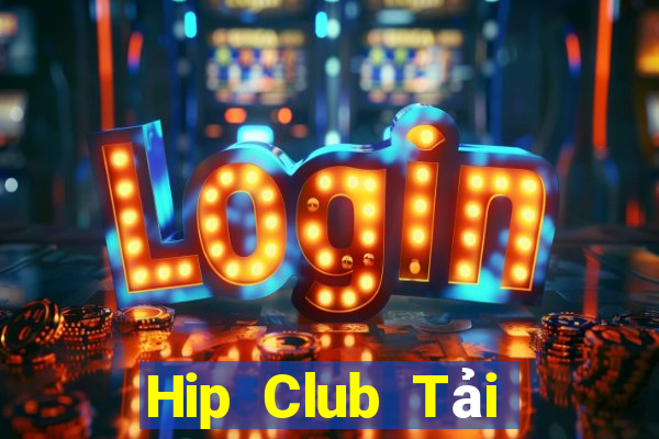 Hip Club Tải Game Bài Đổi Thưởng Uy Tín 2024