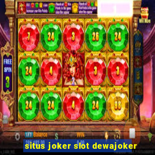 situs joker slot dewajoker