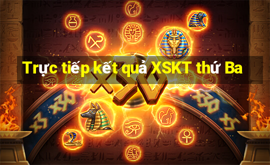 Trực tiếp kết quả XSKT thứ Ba