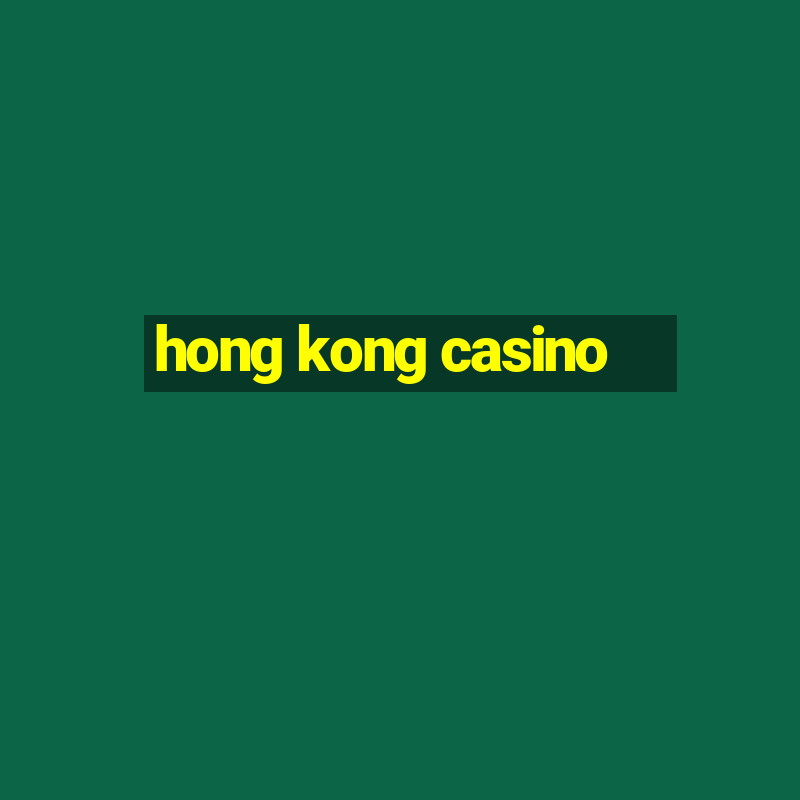 hong kong casino