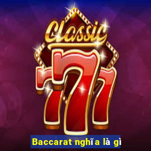 Baccarat nghĩa là gì