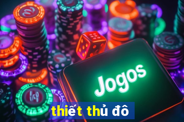 thiết thủ đô