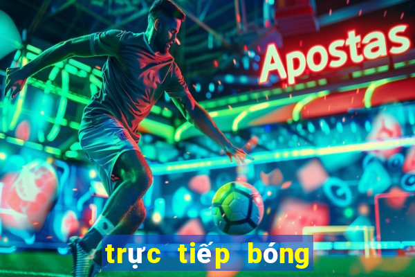 trực tiếp bóng đá 24h