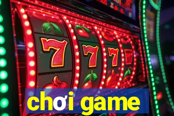 chơi game