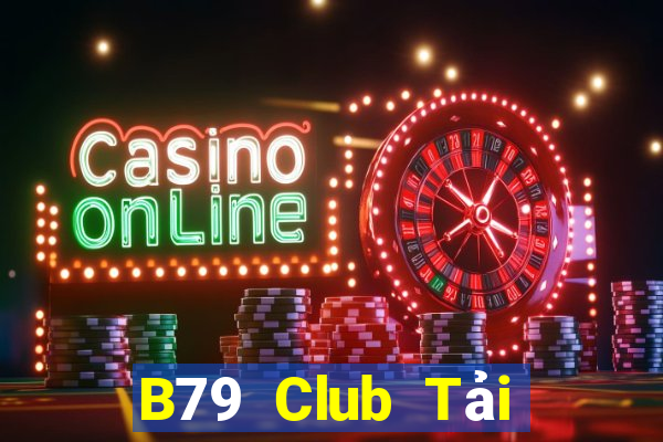 B79 Club Tải Game Bài Nhất Vip