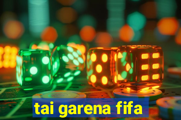 tai garena fifa