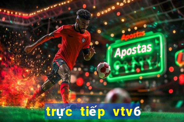 trực tiếp vtv6 world cup 2024