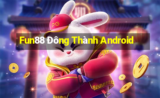 Fun88 Đông Thành Android