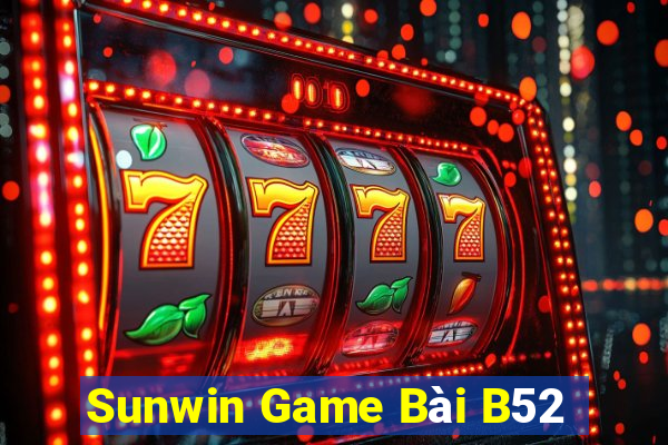 Sunwin Game Bài B52