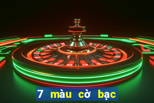 7 màu cờ bạc trực tuyến