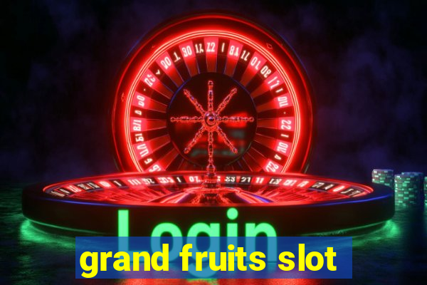 grand fruits slot