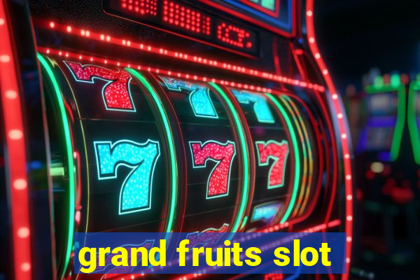 grand fruits slot