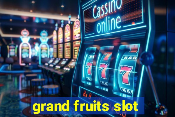 grand fruits slot