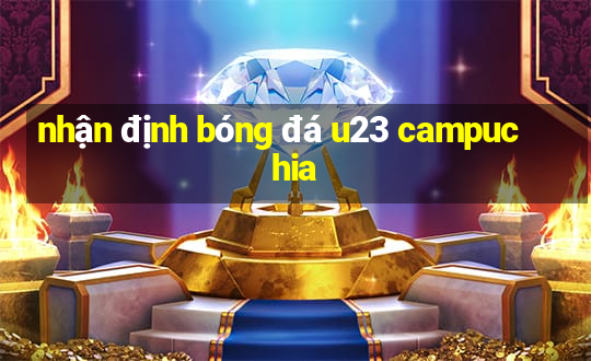 nhận định bóng đá u23 campuchia