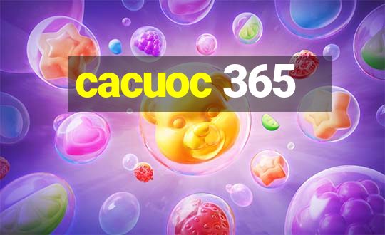 cacuoc 365