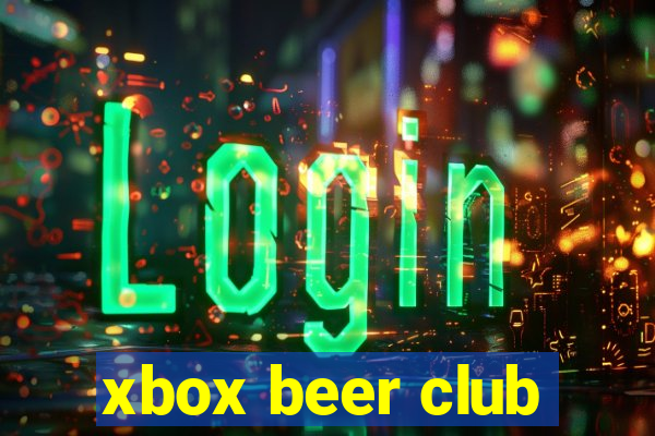 xbox beer club