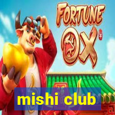 mishi club