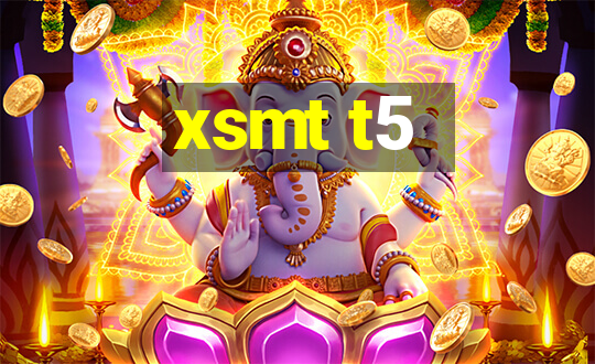 xsmt t5