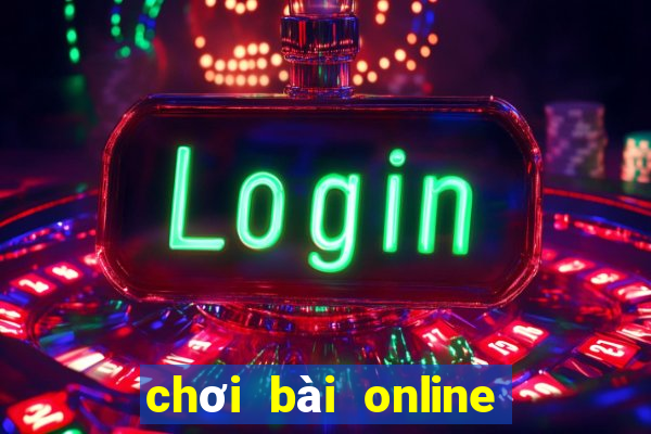 chơi bài online ăn tiền thật