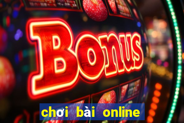 chơi bài online ăn tiền thật