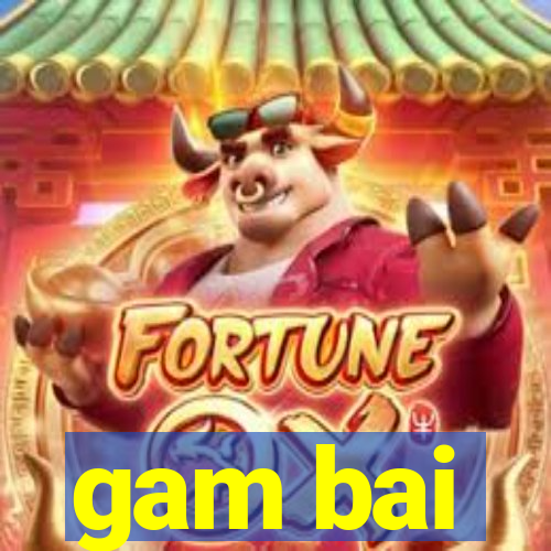 gam bai