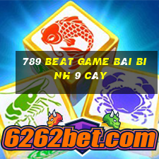 789 Beat Game Bài Binh 9 Cây