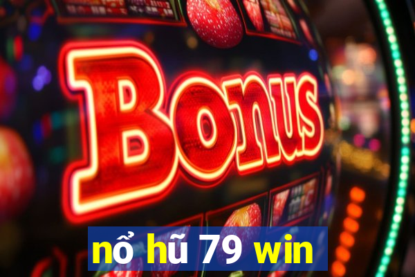 nổ hũ 79 win