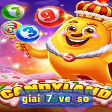 giai 7 ve so trung bao nhieu