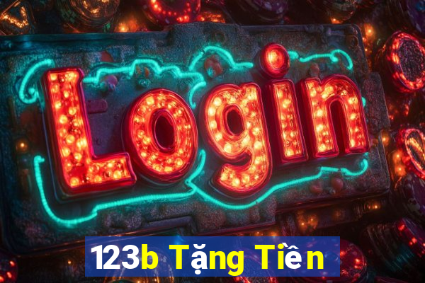 123b Tặng Tiền