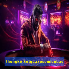 thongke ketquaxosomienbac