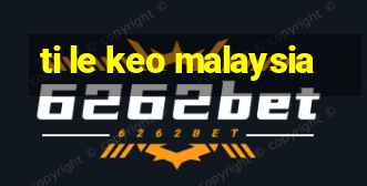 ti le keo malaysia