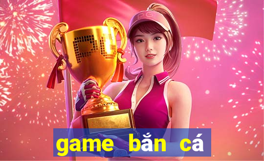 game bắn cá trên iphone