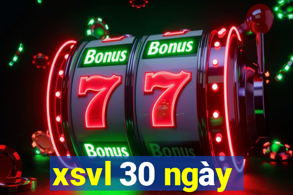 xsvl 30 ngày